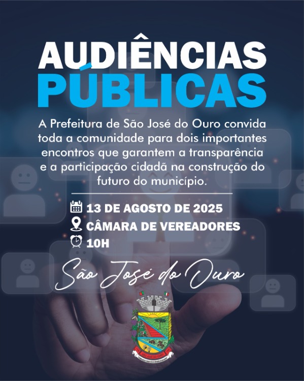 Participe das Audiências Públicas sobre o PPA 2026/2029 e a LDO 2026 em São José do Ouro!